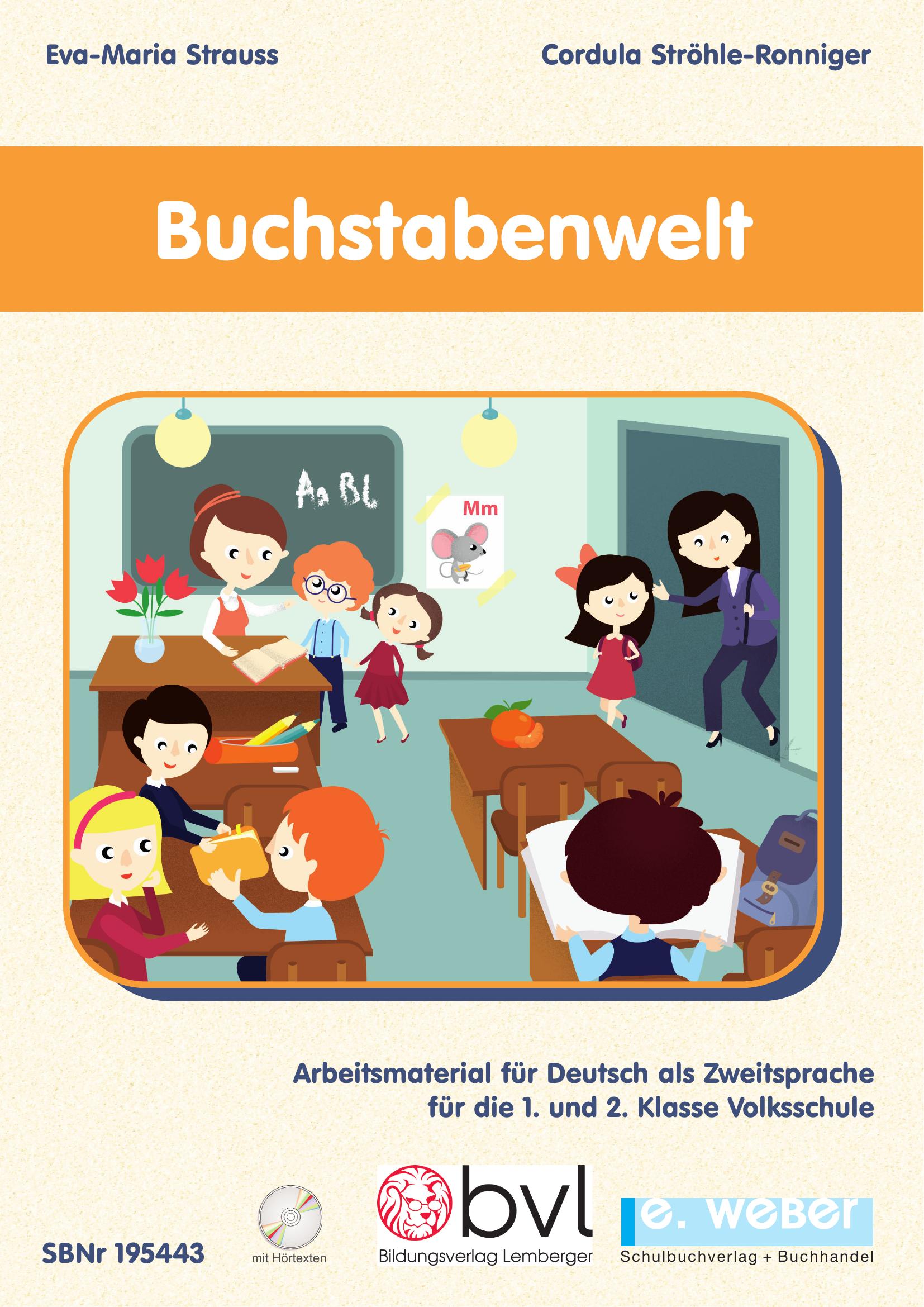 Buchstabenwelt - Arbeitsmaterial für Deutsch als Zweitsprache für die 1. und 2. Klasse Volksschule